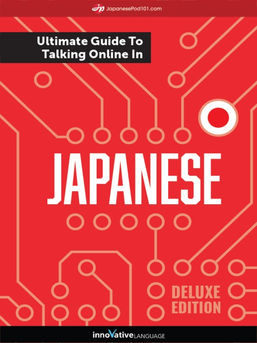 Title details for The Ultimate Guide to Talking Online in Japanese by Innovative Language Learning, LLC - Wait list